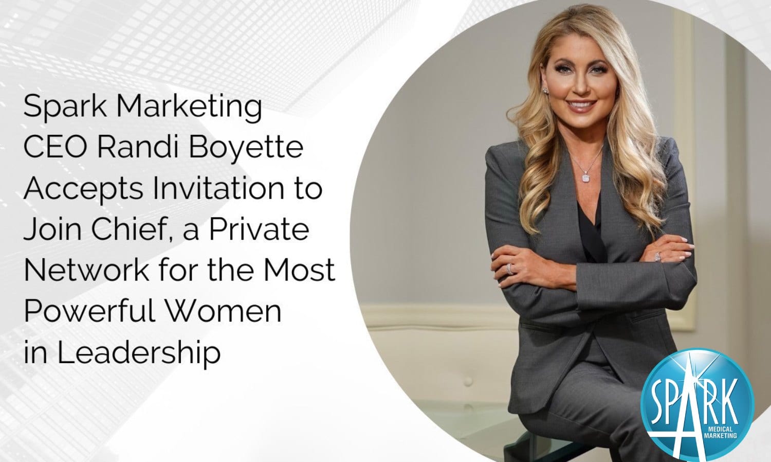 Spark Marketing CEO Randi Boyette Accepts Invitation to Join Chief, a Private Network for the Most Powerful Women in Leadership